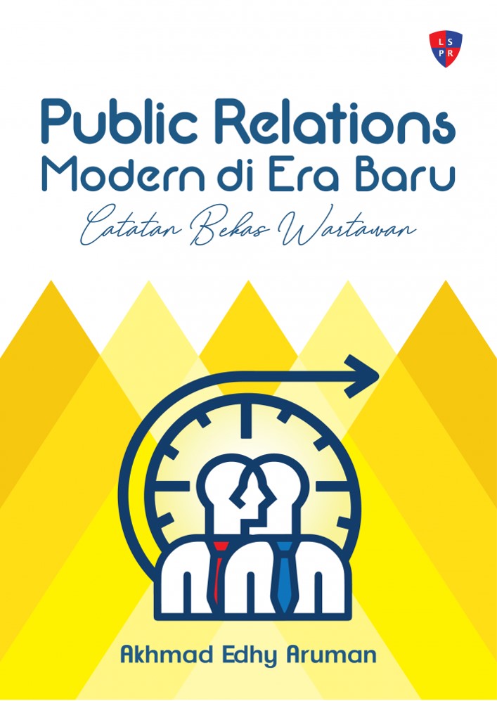 Public Relations Modern di Era Baru : Catatan Bekas Wartawan