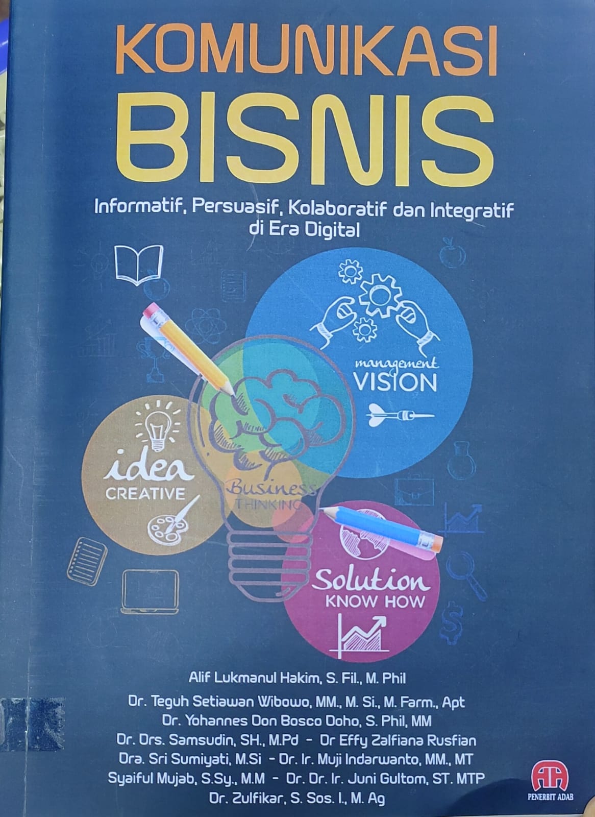 Komunikasi Bisnis : Informatif, Persuasif, Kolaboratif dan Integratif Di Era Digital