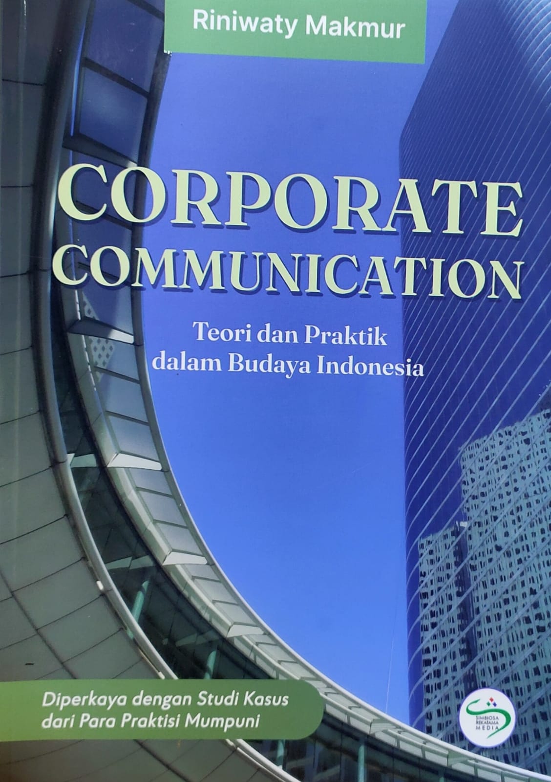 Corporate Communication: Teori dan Praktik dalam Budaya Indonesia