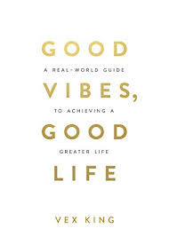 Good Vibes, Good Life: How Self-Love Is the Key to Unlocking Your Greatness