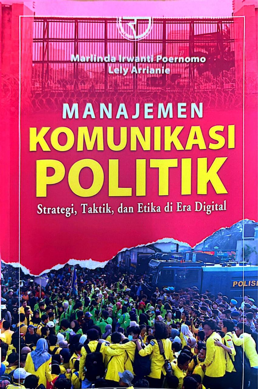 Manajemen Komunikasi Politik: Strategi, Taktik, Dan Etika Di Era Digital