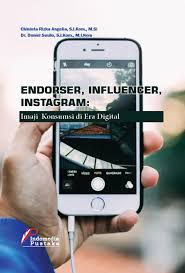 Endorser, Influencer, Instagram : Imaji Konsumsi Di Era Digital