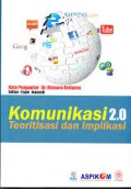 Komunikasi 2.0 (Teoritisasi dan Implikasi)