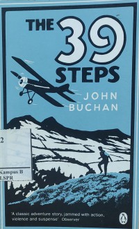 The 39 Steps : A Classis adventure stiry, Jammed with action,violence and suspense