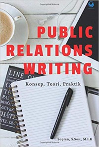 Public Relations Writing : Konsep,teori, Praktik