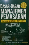 Dasar-dasar Manajemen Pemasaran : Konsep,Strategi dan Kasus