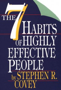 The 7 habits of highly effective people