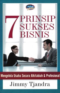 7 Prinsip Sukses Bisnis : Mengelola Usaha Secara Alkitabiah dan Profesional