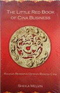 The Little Red Book of Chinese Business : Rahasia Berbisnis dengan Bangsa Cina