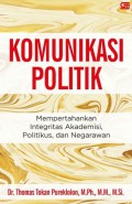 Komunikasi Politik: Mempertahankan Integritas Akademisi Politikus dan Negarawan