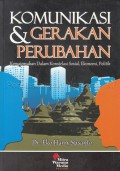 Komunikasi & Gerakan Perubahan : Kemajemukan dalam Konstelasi Sosial, Ekonomi,Politik