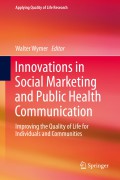 Innovations in Social Marketing and Public Health Communication : Improving the Quality of Life for Individuals and Communities