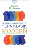 Interaksionisme Simbolik dari Era Klasik Hingga Modern