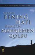 Meraih Bening Hati Dengan Manajemen Qolbu