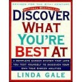 Discover  What You`re Best At  a Complete Career System That Lets You Test Yourself to Discover Your Own True Career Abiliies