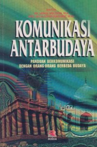 Komunikasi Antar Budaya: Panduan Berkomunikasi Dengan Orang - Orang Berbeda Budaya