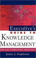 Executive's Guide to Knowledge Management : Puncak Keunggulan Kompetitif