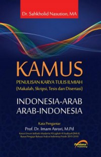 Kamus Penulisan Karya Tulis Ilmiah (Makalah, Skripsi, Tesis dan Disertasi)