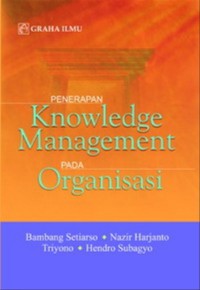 Penerapan Knowledge Management Pada Organisasi