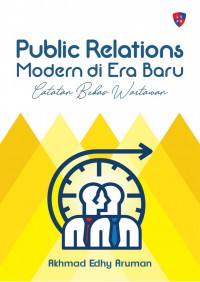 Public Relations Modern di Era Baru : Catatan Bekas Wartawan