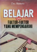 Belajar dan Faktor-Faktor Yang Mempengaruhi