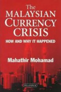 The Malaysian Currency Crisis : How And Why It Happened