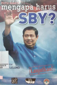 Mengapa Harus SBY?