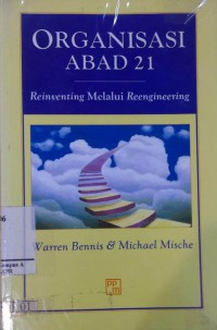 Organisasi Abad 21 : Reinventing Melalui Reengineering