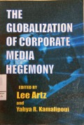 The Globalization Of Corporate Media Hegemony