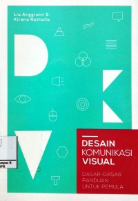 Desain Komunikasi Visual : Dasar-dasar Panduan Untuk Pemula