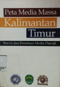 Peta Media Massa Kalimantan Timur : Survei dan Pemetaan Media Daerah