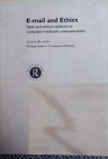 E-mail and Ethics :Style and Ethical Relations in Computer-Mediated Communication