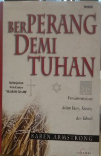 Berperang Demi Tuhan: Fundamentalisme dalam Islam, Kristen, dan Yahudi