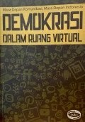 Masa Depan Komunikasi, Masa Depan Indonesia : Demokrasi dalam Ruang Virtual