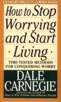 How to Stop Worrying and Start Living