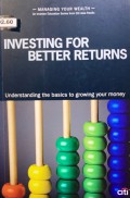 Investing for Better Returns : Understanding the Basics to Growing your Money