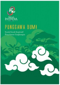 Punggawa Bumi : Sosok-sosok Inspiratif Penyelamat Lingkungan