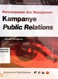 Perencanaan dan Manajemen Kampanye Public Relations (Edisi Kedua)