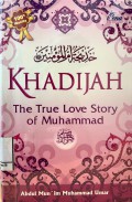 Khadijah : The True Love Story of Muhammad - Pesona Perempuan Pancarkan Cahaya Islam