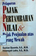 Pelaporan Pajak Pertambahan Nilai & Pajak Penjualan atas Barang Mewah