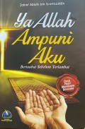 Ya Allah Ampuni Aku:Bertaubat Sebelum Terlambat