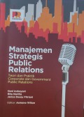 Manajemen Strategis Public Relations : Teori Dan Praktik Corporate Dan Goverment Public Relations