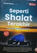 Seperti Shalat Terakhir : Meraih Puncak Kenikmatan Shalat