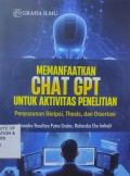 Memanfaatkan CHAT GPT Untuk Aktivitas Penelitian: Penyusunan Skripsi, Thesis, dan Disertasi