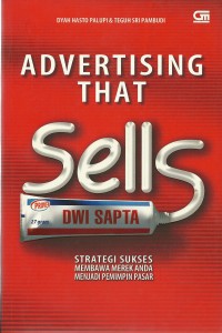 Advertising That Sells : Strategi Sukses Membawa Merek Anda Menjadi Pemimpin Pasar