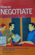 How to Negotiate : Teknik Sukses Bernegosiasi