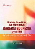 Membina ,Memelihara dan Menggunakan Bahasa Indonesia Secara Benar