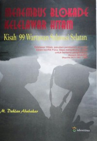 Menembus Blokade Kelelawar Hitam (Kisah 99 Wartawan Sulawesi Selatan)