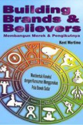 Building Brands & Believers: Membangun Merek & Pengikutnya