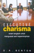 Executive Charisma: Enam Langkah untuk Menguasa Seni Kepemimpinan